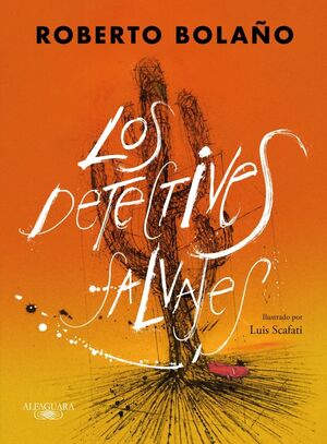 DETECTIVES SALVAJES, LOS (EDICIÓN ILUSTRADA)