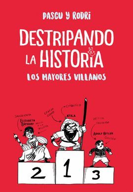 DESTRIPANDO LA HISTORIA. LOS MAYORES VILLANOS