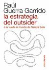 ESTRATEGIA DEL OUTSIDER O LA VUELTA AL MUNDO DE NARAYA SOLA, LA