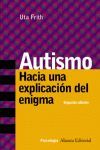 AUTISMO. HACIA UNA EXPLICACION DEL ENIGMA (SEGUNDA EDICION)