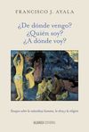 DE DÓNDE VENGO? ¿QUIÉN SOY? ¿A DÓNDE VOY?