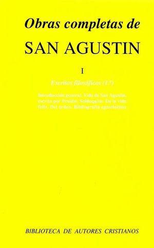OBRAS COMPLETAS DE SAN AGUSTÍN. I: ESCRITOS FILOSÓFICOS 1