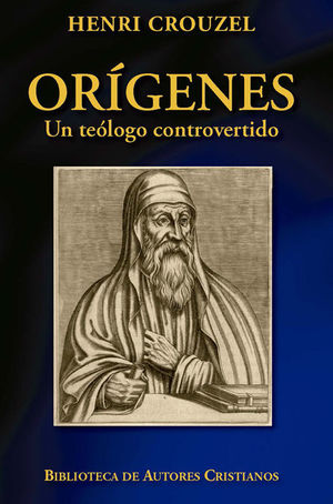 ORÍGENES - UN TEÓLOGO CONTROVERTIDO