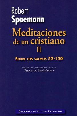 MEDITACIONES DE UN CRISTIANO II: SOBRE LOS SALMOS 52-150