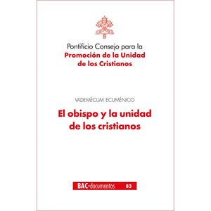 OBISPO Y LA UNIDAD DE LOS CRISTIANOS,EL.VADEMECUM ECUMENICO