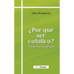 ¿POR QUE SER CATOLICO?
