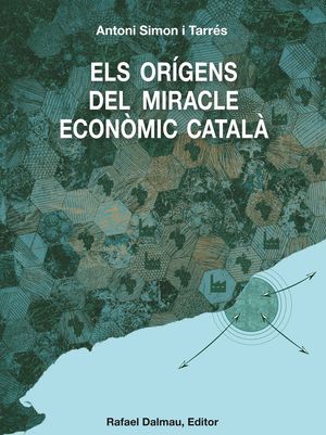 ORIGENS DEL MIRACLE ECONÒMIC CATALÀ, ELS