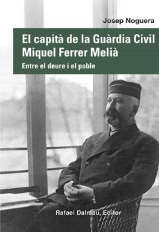 CAPITÀ DE LA GUÀRDIA CIVIL MIQUEL FERRER MELIÀ, EL