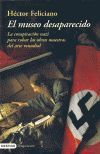 MUSEO DESAPARECIDO, EL. LA CONSPIRACION NAZI PARA ROBAR LAS OBRAS MAESTRAS DEL ARTE MUNDIAL