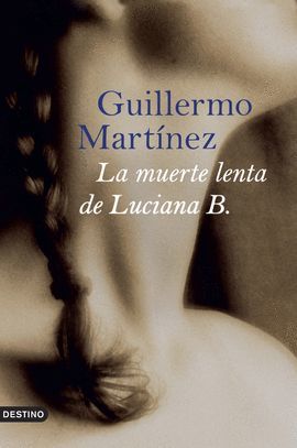 MUERTE LENTA DE LUCIANA B., LA
