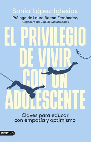 PRIVILEGIO DE VIVIR CON UN ADOLESCENTE, EL