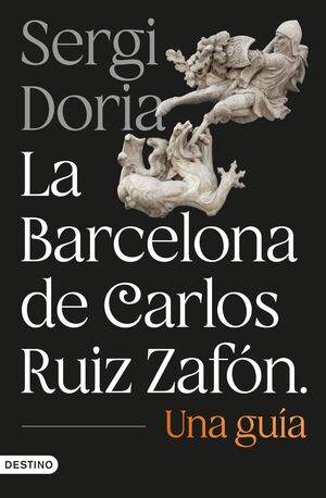 BARCELONA DE CARLOS RUIZ ZAFÓN, LA