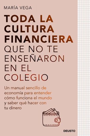 TODA LA CULTURA FINANCIERA QUE NO TE ENSEÑARON EN EL COLEGIO