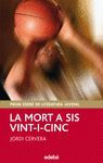 MORT A SIS VINT-I-CINC