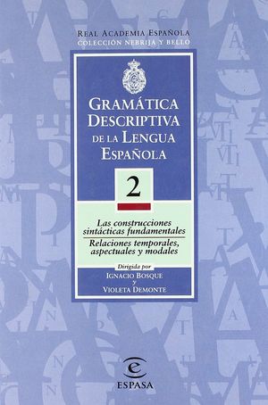 GRAMÁTICA DESCRIPTIVA DE LA LENGUA ESPAÑOLA. VOL. II
