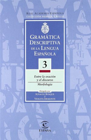 GRAMÁTICA DESCRIPTIVA DE LA LENGUA ESPAÑOLA. VOL III