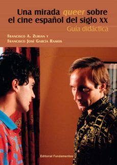 MIRADA QUEER SOBRE  EL CINE ESPAÑOL DEL SIGLO XX, UNA