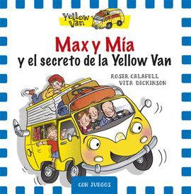 MAX Y MÍA Y EL SECRETO DE LA YELLOW VAN