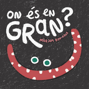 ON ÉS EN GRAN? (ELS CONTRARIS)