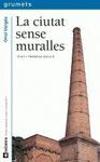 CIUTAT SENSE MURALLES, LA