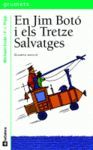 JIM BOTO I ELS TRETZE SALVATGES, EN