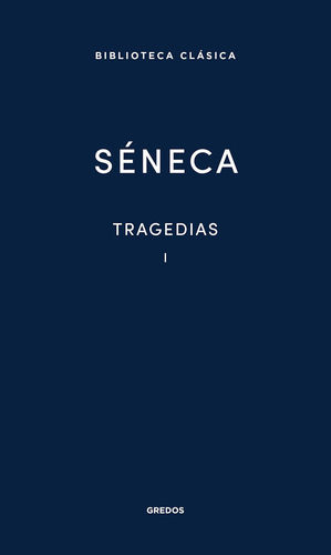 TRAGEDIAS I  ( SÉNECA )