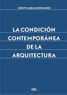 CONDICIÓN CONTEMPORÁNEA DE LA ARQUITECTURA, LA