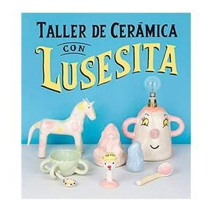 TALLER DE CERÁMICA CON LUSESITA