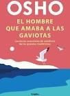 HOMBRE QUE AMABA LAS GAVIOTAS, EL