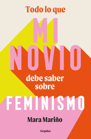 TODO LO QUE MI NOVIO DEBE SABER SOBRE FEMINISMO