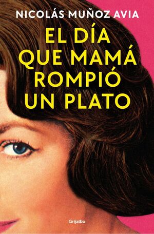 DÍA QUE MAMÁ ROMPIÓ UN PLATO, EL