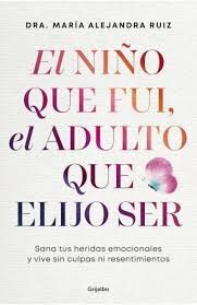 NIÑO QUE FUI, EL ADULTO QUE ELIJO SER, EL