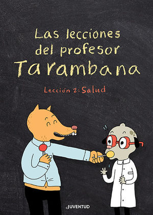 LECCIONES DEL PROFESOR TARAMBANA, LAS. LECCIÓN 2: SALUD