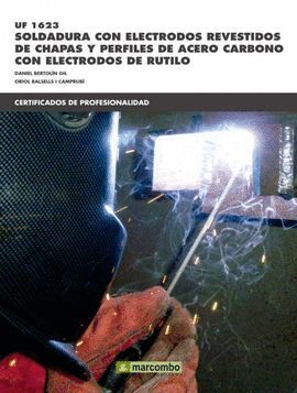 UF1623: SOLDADURA CON ELECTRODOS REVESTIDOS DE CHAPAS Y PERFILES DE ACERO