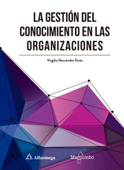 GESTIÓN DEL CONOCIMIENTO EN LAS ORGANIZACIONES, LA