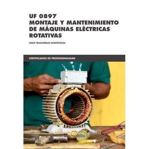 UF 0897 MONTAJE Y MANTENIMIENTO DE MÁQUINAS ELÉCTRICAS ROTATIVAS