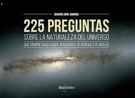 225 PREGUNTAS SOBRE LA NATURALEZA DEL UNIVERSO