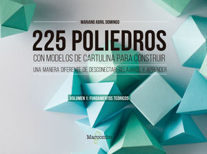 225 POLIEDROS CON MODELOS DE CARTULINA PARA CONSTRUIR