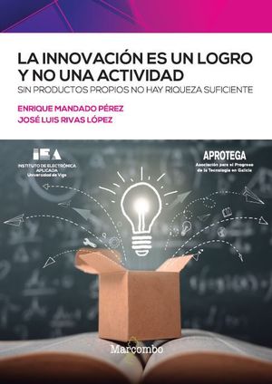 INNOVACIÓN ES UN LOGRO Y NO UNA ACTIVIDAD, LA