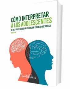 COMO INTERPRETAR A LOS ADOLESCENTES