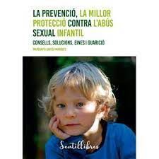 PREVENCIÓ, LA MILLOR PROTECCIÓ CONTRA L'ABÚS SEXUAL INFANTIL, LA