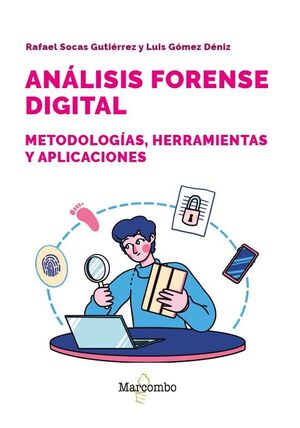 ANÁLISIS FORENSE DIGITAL - METODOLOGÍAS, HERRAMIENTAS Y APLICACIONES