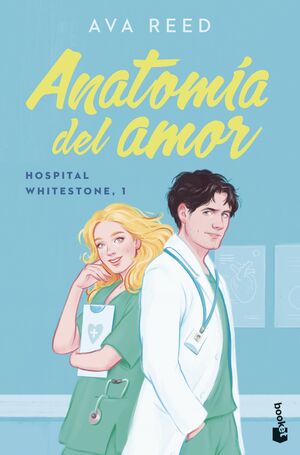 ANATOMÍA DEL AMOR (SERIE HOSPITAL WHITESTONE 1)