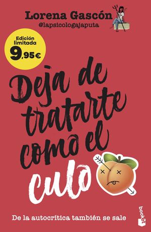 DEJA DE TRATARTE COMO EL CULO (EDICIÓN LIMITADA 9,95)