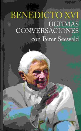 ULTIMAS CONVERSACIONES CON PETER SEEWALD