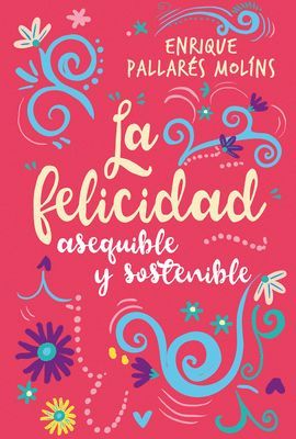 FELICIDAD ASEQUIBLE Y SOSTENIBLE, LA