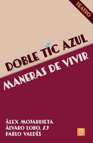 DOBLE TIC AZUL/ MANERAS DE VIVIR