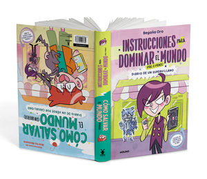 INSTRUCCIONES PARA DOMINAR EL MUNDO (MÁS O MENOS) / CÓMO SALVAR EL MUNDO (SIN QUERER)