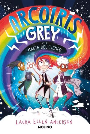ARCOÍRIS GREY Y LA MAGIA DEL TIEMPO - ARCOÍRIS GREY 1