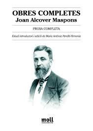 PROSA COMPLETA. OBRES COMPLETES JOAN ALCOVER MASPONS
